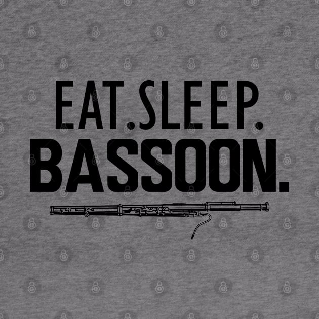 Bassoon - Eat. Sleep. Bassoon. by KC Happy Shop